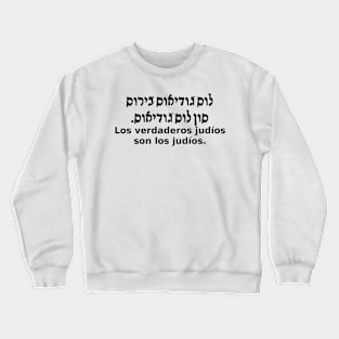 Los verdaderos judíos son los judíos (judeoespañol/castellano) Crewneck Sweatshirt